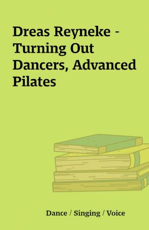 Dreas Reyneke – Turning Out Dancers, Advanced Pilates