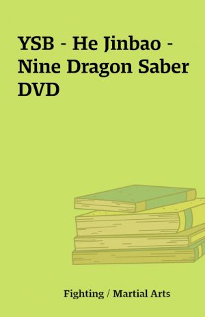 YSB – He Jinbao – Nine Dragon Saber DVD