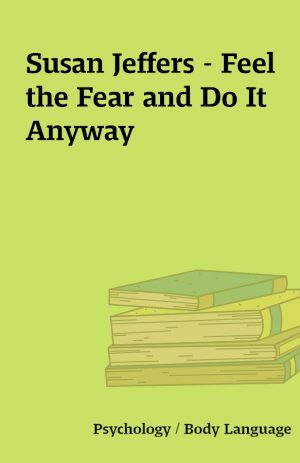 Susan Jeffers – Feel the Fear and Do It Anyway