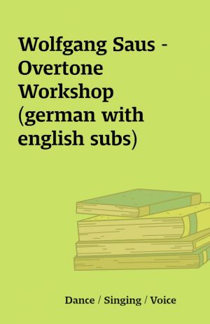 Wolfgang Saus – Overtone Workshop (german with english subs)