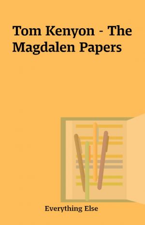 Tom Kenyon – The Magdalen Papers