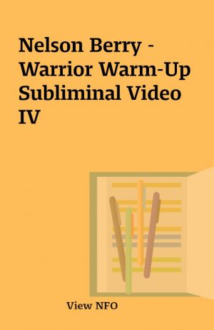 Nelson Berry –   Warrior Warm-Up Subliminal Video IV