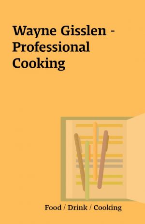 Wayne Gisslen – Professional Cooking