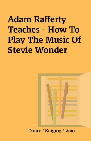 Adam Rafferty Teaches – How To Play The Music Of Stevie Wonder