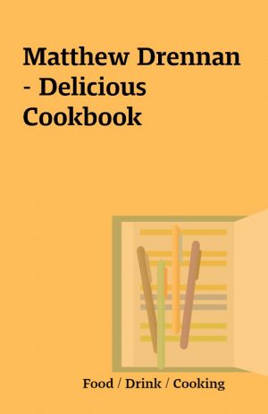 Matthew Drennan – Delicious Cookbook