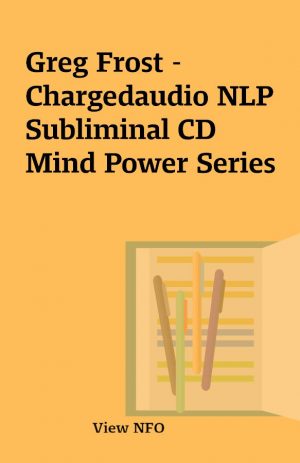 Greg Frost –   Chargedaudio NLP Subliminal CD Mind Power Series