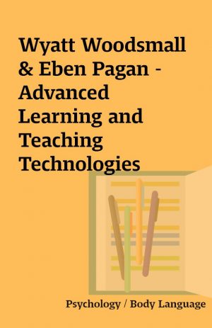 Wyatt Woodsmall & Eben Pagan – Advanced Learning and Teaching Technologies