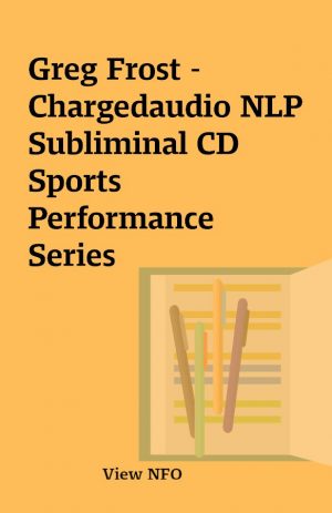 Greg Frost –   Chargedaudio NLP Subliminal CD Sports Performance Series