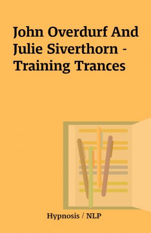 John Overdurf And Julie Siverthorn – Training Trances