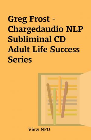 Greg Frost –    Chargedaudio NLP Subliminal CD Adult Life Success Series