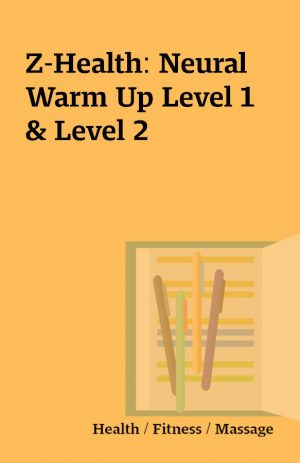 Z-Health: Neural Warm Up Level 1 & Level 2