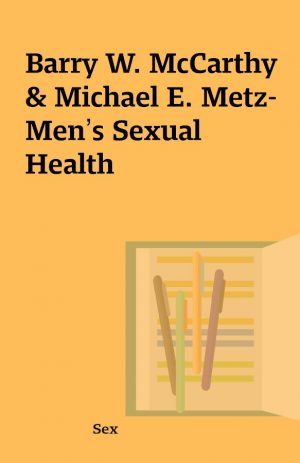 Barry W. McCarthy & Michael E. Metz- Men’s Sexual Health