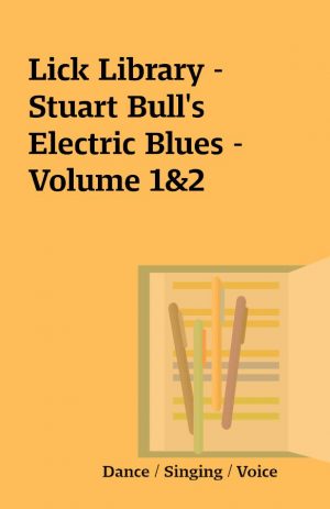 Lick Library – Stuart Bull’s Electric Blues – Volume 1&2