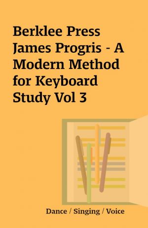 Berklee Press James Progris – A Modern Method for Keyboard Study Vol 3