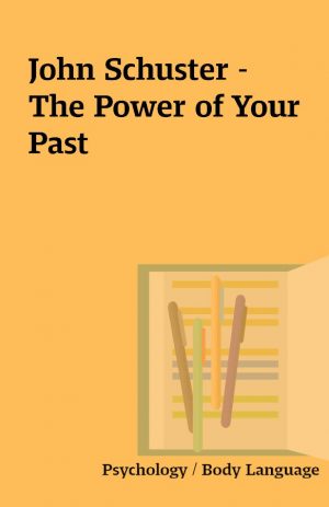 John Schuster – The Power of Your Past