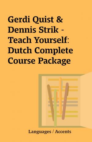 Gerdi Quist & Dennis Strik – Teach Yourself: Dutch Complete Course Package