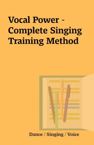 Vocal Power – Complete Singing Training Method