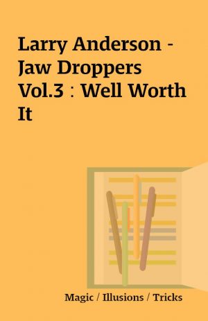 Larry Anderson – Jaw Droppers Vol.3 : Well Worth It