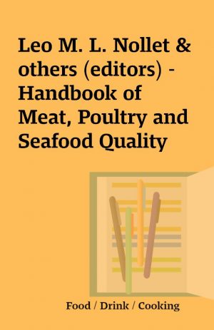 Leo M. L. Nollet & others (editors) – Handbook of Meat, Poultry and Seafood Quality