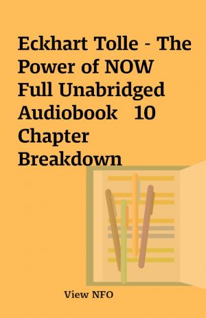 Eckhart Tolle – The Power of NOW Full Unabridged Audiobook   10 Chapter Breakdown