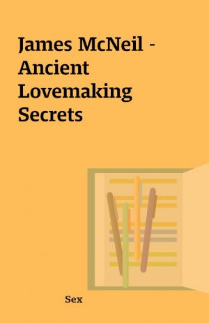 James McNeil – Ancient Lovemaking Secrets