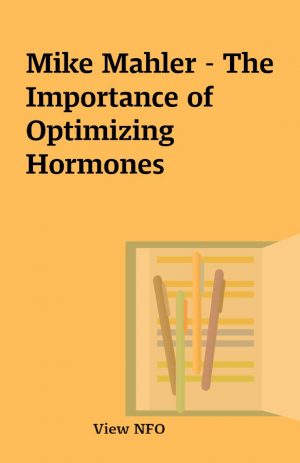 Mike Mahler – The Importance of Optimizing Hormones