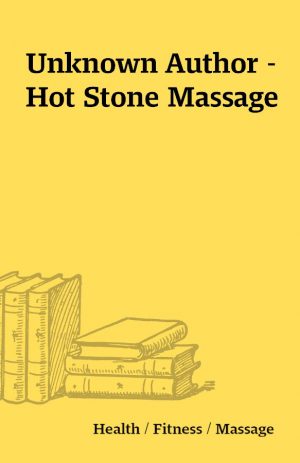 Unknown Author – Hot Stone Massage