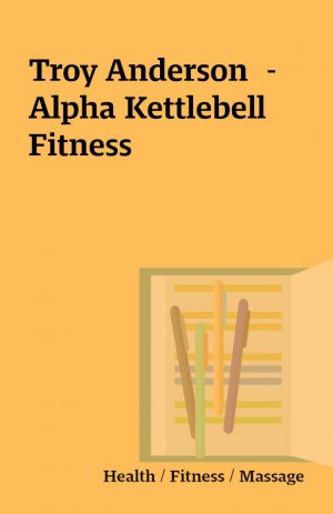 Troy Anderson  – Alpha Kettlebell Fitness