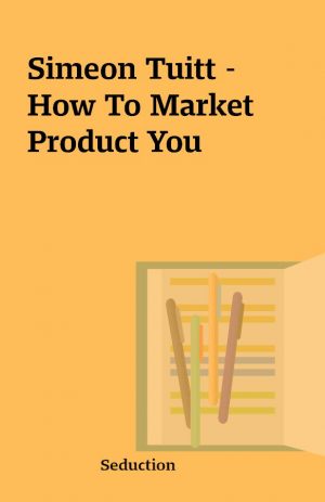 Simeon Tuitt – How To Market Product You