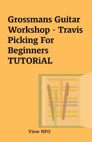 Grossmans Guitar Workshop – Travis Picking For Beginners TUTORiAL