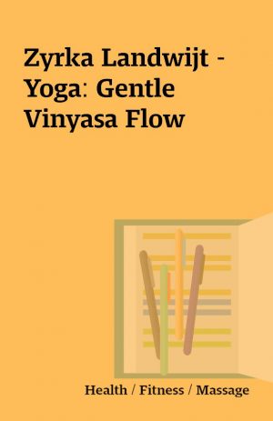 Zyrka Landwijt – Yoga: Gentle Vinyasa Flow