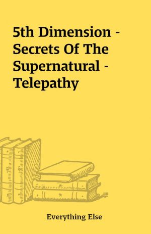 5th Dimension – Secrets Of The Supernatural – Telepathy