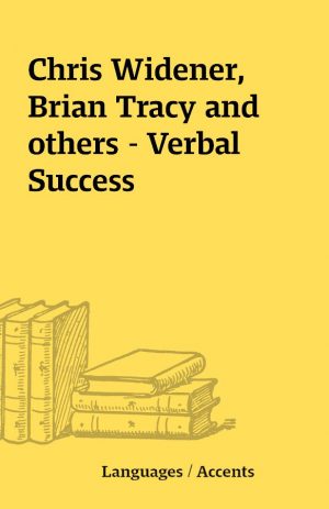 Chris Widener, Brian Tracy and others – Verbal Success