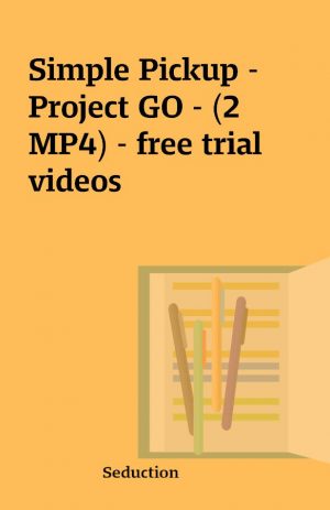 Simple Pickup – Project GO – (2 MP4) – free trial videos