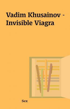 Vadim Khusainov – Invisible Viagra