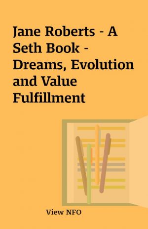 Jane Roberts – A Seth Book – Dreams, Evolution and Value Fulfillment