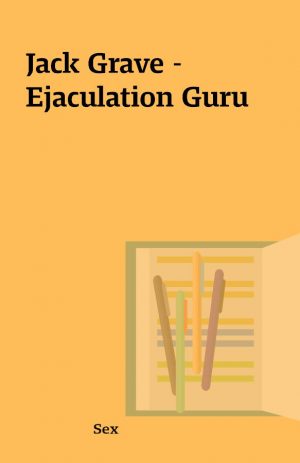 Jack Grave – Ejaculation Guru