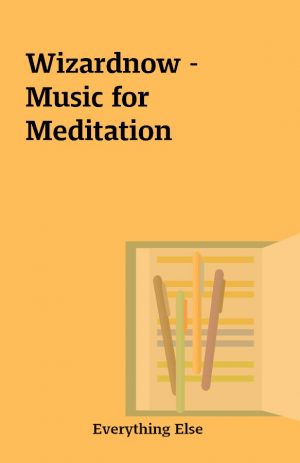 Wizardnow – Music for Meditation