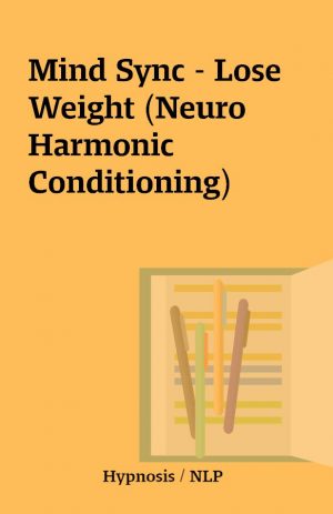 Mind Sync – Lose Weight (Neuro Harmonic Conditioning)