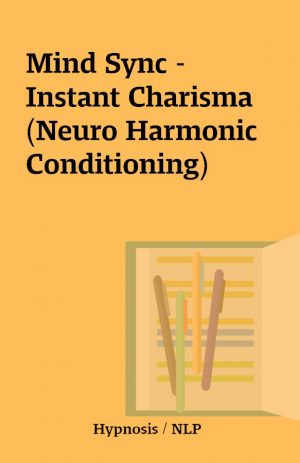 Mind Sync – Instant Charisma (Neuro Harmonic Conditioning)