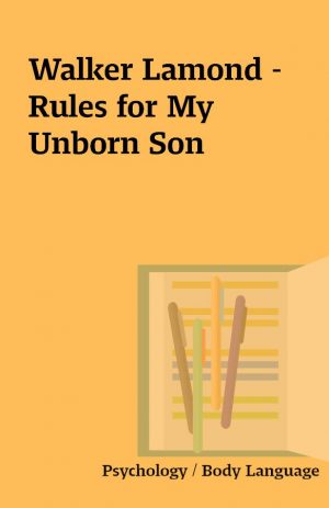 Walker Lamond – Rules for My Unborn Son