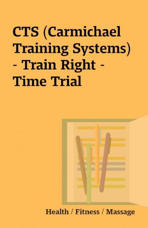 CTS (Carmichael Training Systems) – Train Right – Time Trial