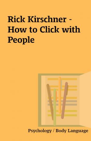 Rick Kirschner – How to Click with People