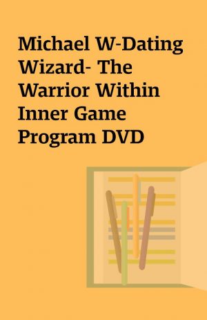 Michael W-Dating Wizard- The Warrior Within Inner Game Program DVD