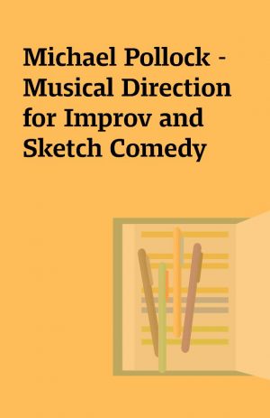 Michael Pollock – Musical Direction for Improv and Sketch Comedy