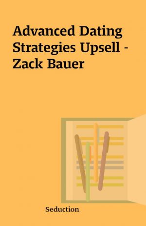 Advanced Dating Strategies Upsell – Zack Bauer