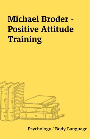 Michael Broder – Positive Attitude Training