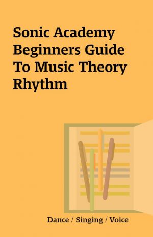 Sonic Academy Beginners Guide To Music Theory Rhythm