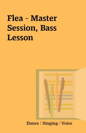 Flea – Master Session, Bass Lesson