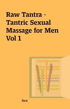 Raw Tantra – Tantric Sexual Massage for Men Vol 1